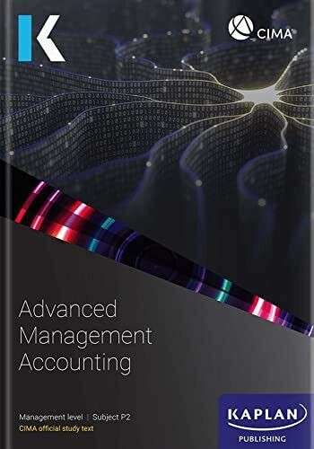 P2 ADVANCED MANAGEMENT ACCOUNTING 2022 - KAPLAN