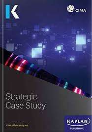 CIMA STRATEGIC CASE STUDY 2022 - KAPLAN