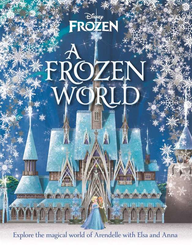 DISNEY FROZEN A FROZEN WORLD EXPLORE THE - DISNEYFROZEN