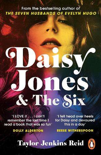 Daisy Jones and The Six - Taylor Jenkins Reid