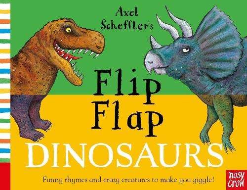 Axel Scheffler's Flip Flap Dinosaurs - SCHEFFLER, AXEL