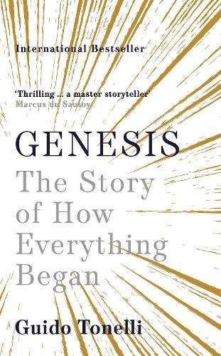 Genesis: The Story of How Everything Began - Guido Tonelli