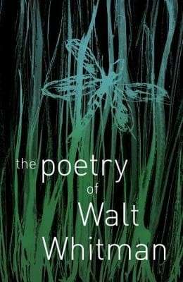 The Poetry of Walt Whitman - Walt Whitman