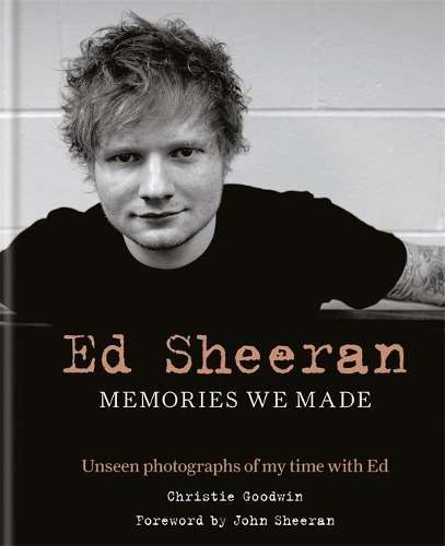 Ed Sheeran: Memories we made - Christie Goodwin