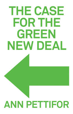 CASE FOR THE GREEN NEW DEAL - PETTIFOR,A