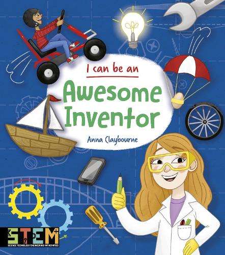 I Can Be an Awesome Inventor - Anna Claybourne