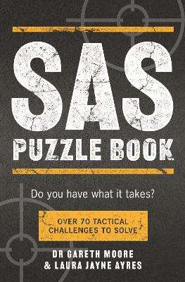 SAS Puzzle Book: Over 70 Tactical Challenges to Solve - Gareth Moore