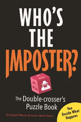 Whoâs the Imposter?: The Double-crosserâs Puzzle Book - Gareth Moore