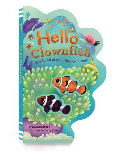 Hello Clownfish: Read and play in the coral reef! - Hannah Rogge