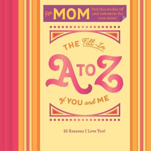 Fill-in A to Z of You and Me: For My Mom - Chronicle Books
