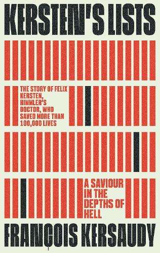 Kersten's Lists: A Saviour in the Depths of Hell - FranÃ§ois Kersaudy