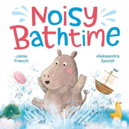 Noisy Bathtime - Jamie French