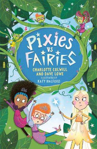 Pixies vs Fairies: Book 1 - Charlotte Colwill