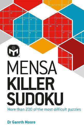 Mensa Killer Sudoku: More than 200 of the most difficult number puzz - Dr. Gareth Moore
