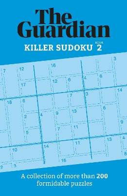 Guardian Killer Sudoku 2, The: A collection of more than 200 formida - The Guardian