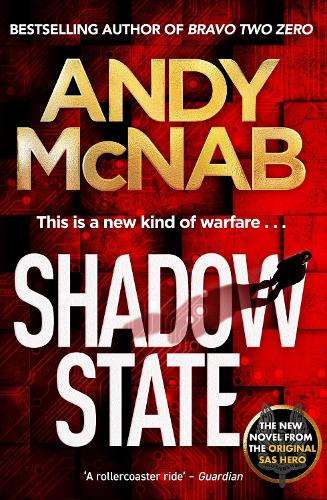 Shadow State: The gripping new novel from the original SAS hero - Andy McNab