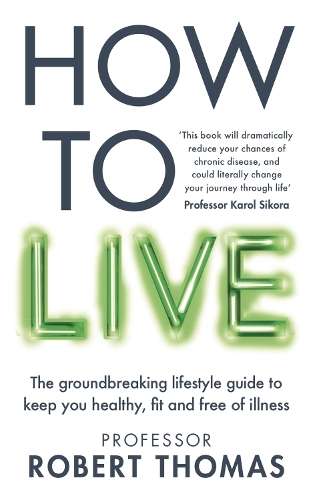 \How to Live: The groundbreaking lifestyle guide to keep you healthy - N"