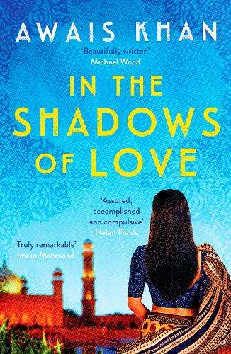 In the Shadows of Love: A compelling, heart-wrenching and powerful r - Awais Khan