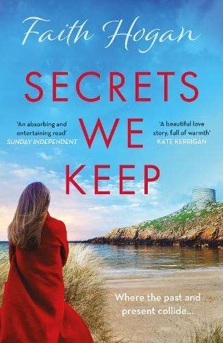 Secrets We Keep: A beautiful story of love, loss, and life from the  - Faith Hogan