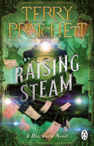 Raising Steam: (Discworld novel 40) - Terry Pratchett