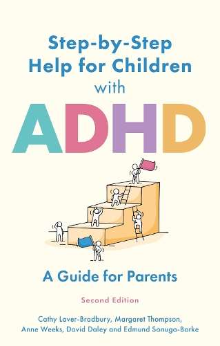 Step-by-Step Help for Children with ADHD: A Guide for Parents 2nd ed - Cathy Laver-Bradbury