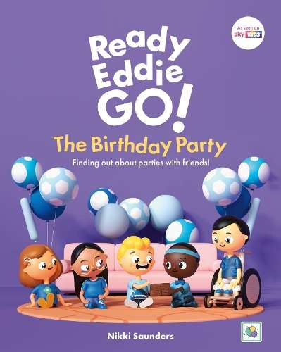 Ready Eddie Go! The Birthday Party: Finding out about parties with f - Nikki Saunders