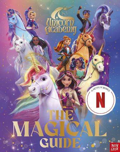 Unicorn Academy: The Magical Guide: The perfect introduction for fan - Nosy Crow Ltd