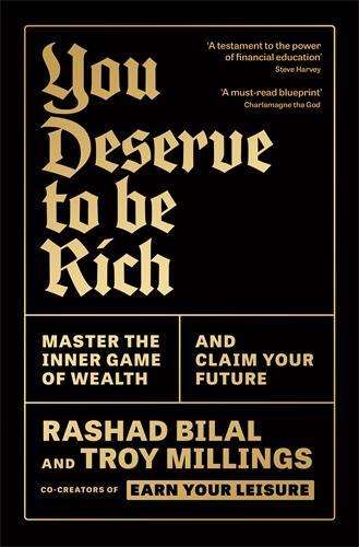 You Deserve To Be Rich: Master the Inner Game of Wealth and Claim Yo - Rashad Bilal