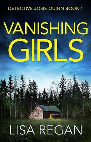 Vanishing Girls: A totally heart-stopping crime thriller - Lisa Regan
