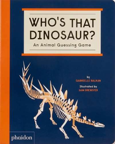 Who's That Dinosaur?: An Animal Guessing Game - Gabrielle Balkan