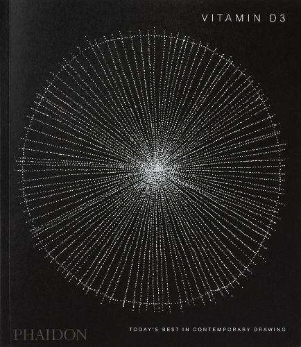 Vitamin D3: Today's Best in Contemporary Drawing - Phaidon Editors