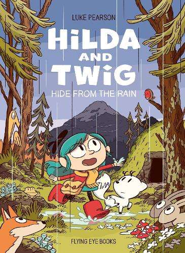 Hilda and Twig: Hide from the Rain - Luke Pearson