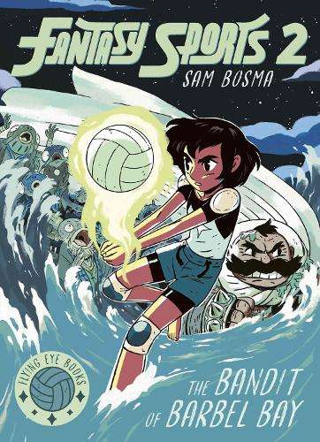 Fantasy Sports No.2: The Bandit of Barbel Bay - Sam Bosma