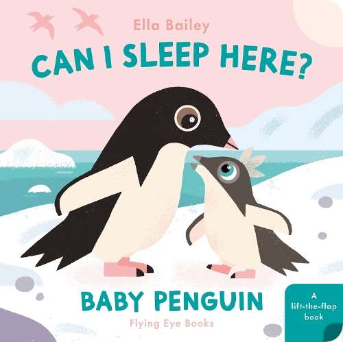 Can I Sleep Here? Baby Penguin - BAILEY, ELLA