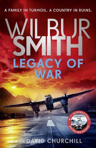 Legacy of War: The bestselling story of courage and bravery from glo - Wilbur Smith