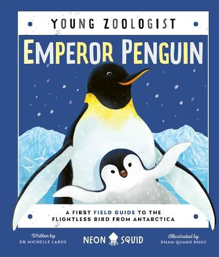 Emperor Penguin (Young Zoologist): A First Field Guide to the Flight - Dr. Michelle LaRue