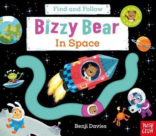 Bizzy Bear: Find and Follow In Space - Benji Davies