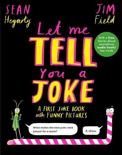 Let Me Tell You a Joke: A First Joke Book with Funny Pictures - Sean Hegarty