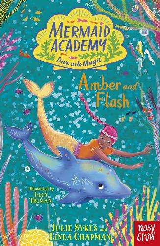 Mermaid Academy: Amber and Flash - Julie Sykes