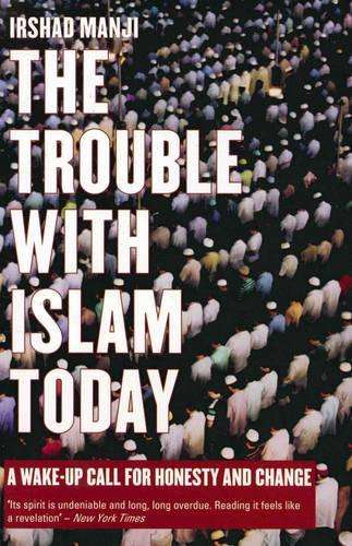 The Trouble with Islam Today - Irshad Manji