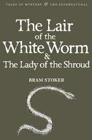 LAIR OF THE WHITW WORM & THE LADY OF THE - STOKER,B