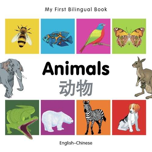 My First Bilingual Book - Animals - English-vietnamese - Milet Publishing