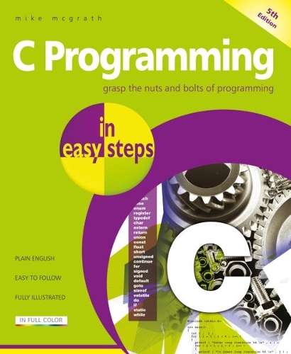 C Programming in easy steps - Mike McGrath