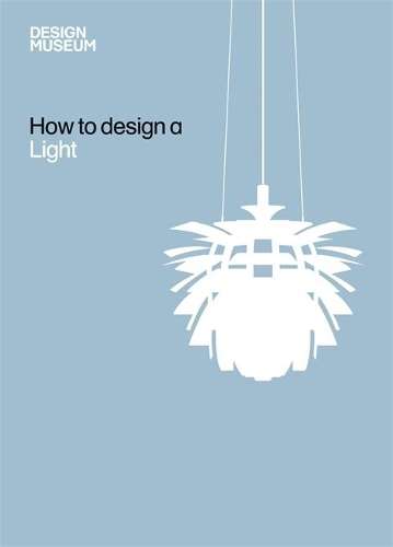 Design Museum How to Design a Light - Design Museum