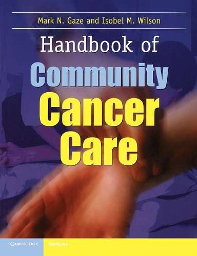 Handbook of Community Cancer Care - Mark N. Gaze
