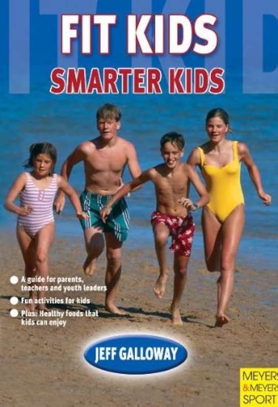 Fit Kids Smarter Kids - Jeff Galloway