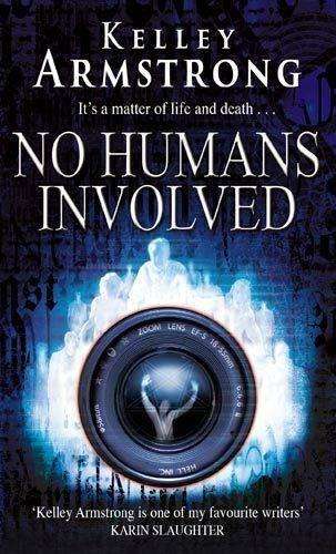 No Humans Involved - Kelley Armstrong
