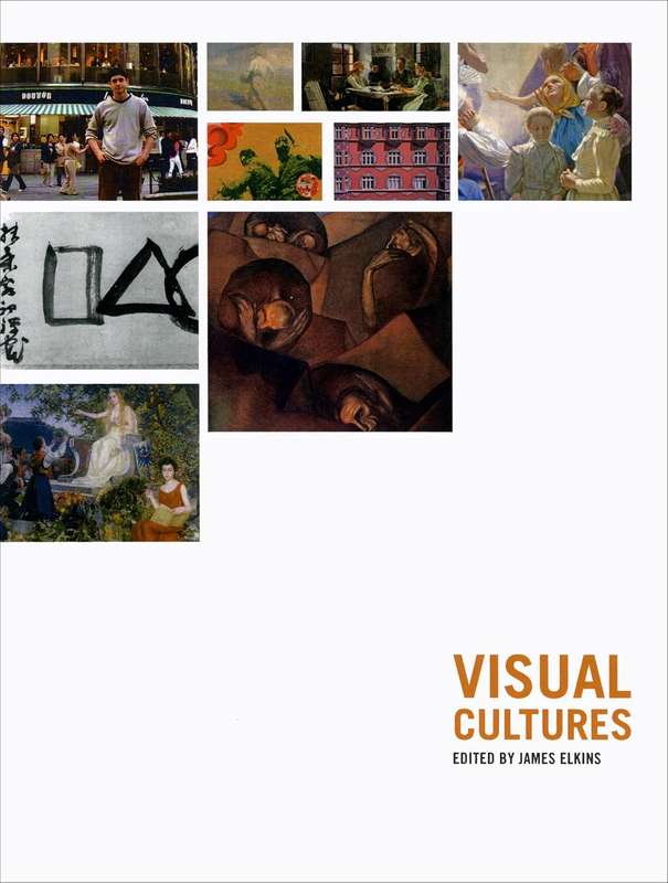 Visual Cultures - James Elkins