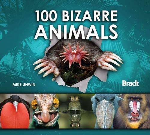 100 Bizarre Animals - Mike Unwin