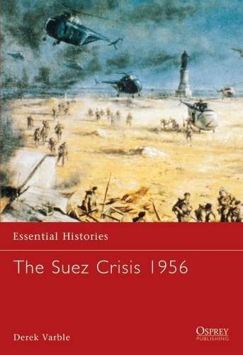 The Suez Crisis 1956 - Derek Varble
